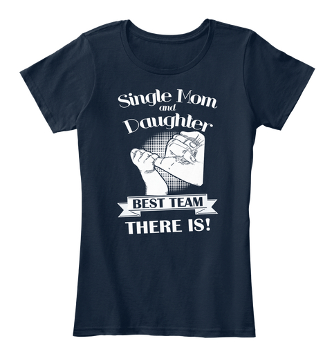 Single Mom And Daughter Best Team There Is! Navy Camiseta Front