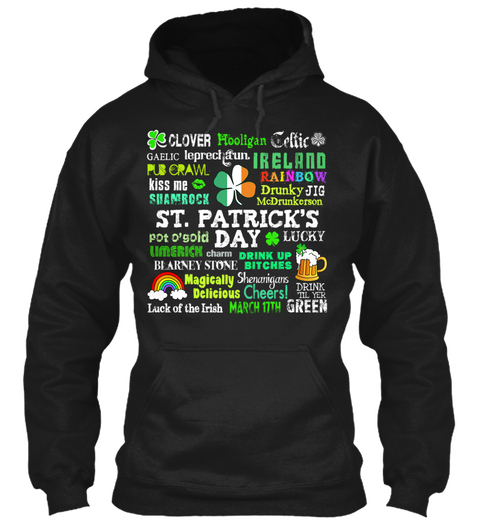 Funny Saint Patrick Day Hoodie Black T-Shirt Front