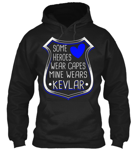 Some Heroes Wear Capes Mine Wears Kevlar Black Maglietta Front