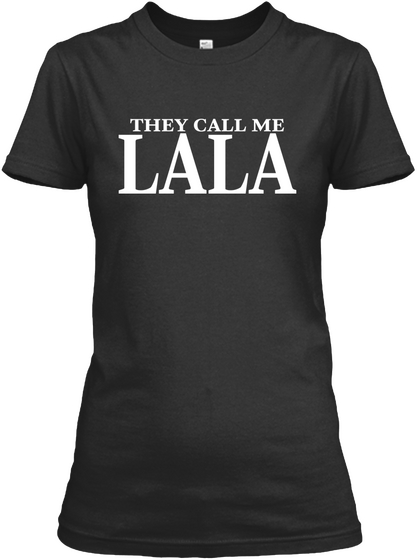 They Call Me Lala Black T-Shirt Front