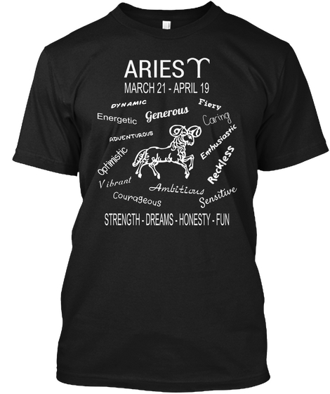 Aries March 21 April 19 Strength Dreams Honesty Fun Black áo T-Shirt Front