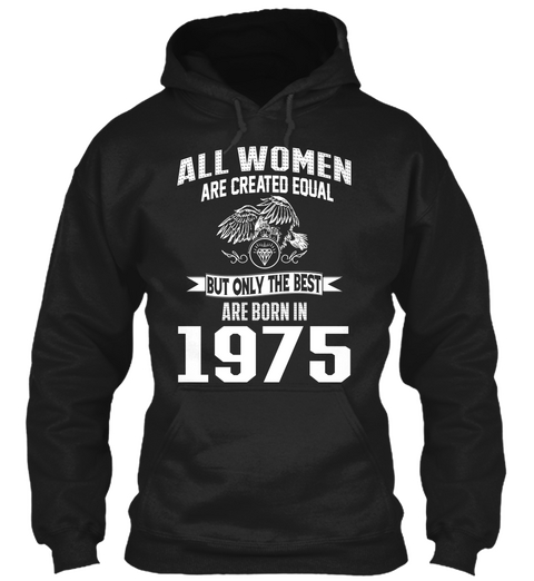 All Women Are Created Equal But Only The Best Are Born In 1975 Black Camiseta Front