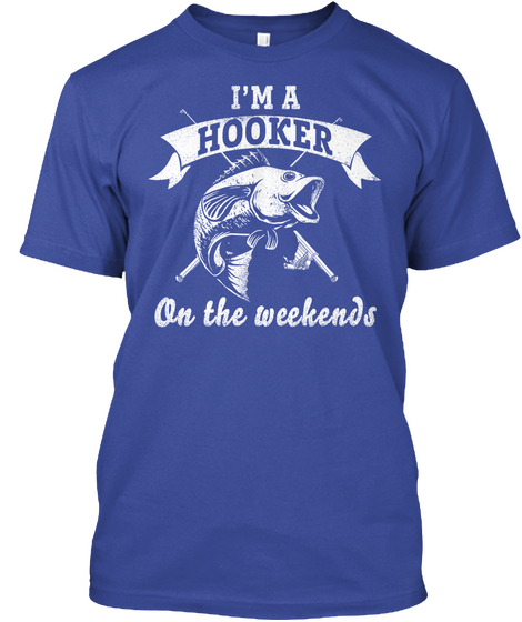 Im A Hooker On The Weekends Deep Royal T-Shirt Front
