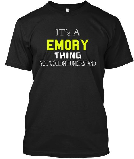 It's A Emory Thing You Wouldn't Understand Black Camiseta Front