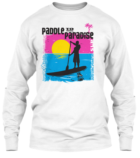 Paddle To Paradise White T-Shirt Front