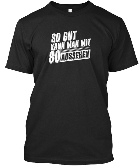 Geburtstag Birthday 80 Jahre Black áo T-Shirt Front