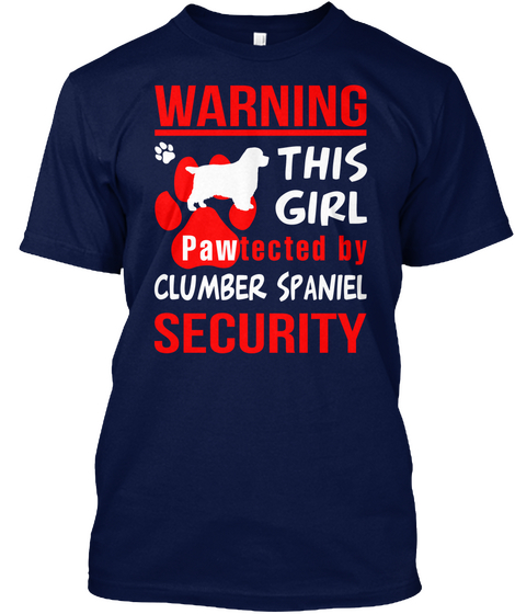 Warning This Girl Pawtected By Clumber Spaniel Security Navy áo T-Shirt Front