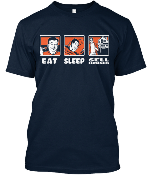Eat Sleep Sell Houses New Navy áo T-Shirt Front