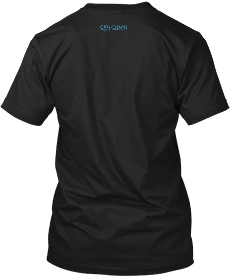 Sey Sumn Black áo T-Shirt Back