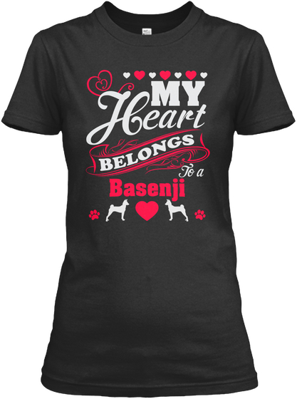 My Heart Belongs To A Basenji Black T-Shirt Front