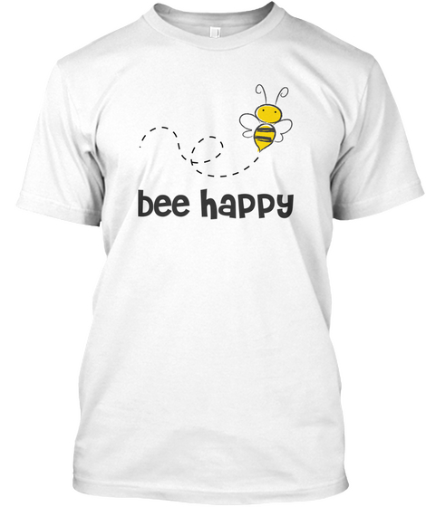 Bee Happy White T-Shirt Front
