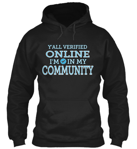 Y'all Verified Online I'm In My Community Black T-Shirt Front