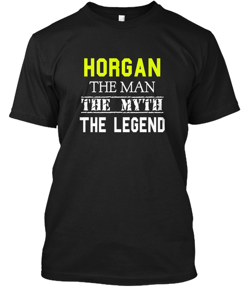 Horgan The Man The Myth The Legend Black Camiseta Front