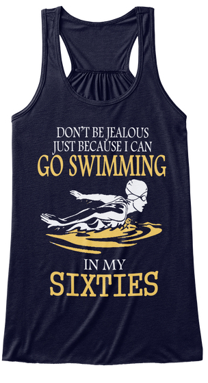 Don T Be Jealous Just Because I Can Go Swimming In My Sixties Midnight Kaos Front