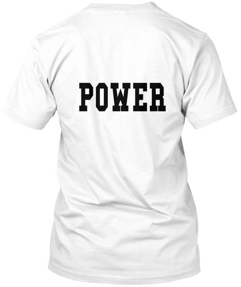 Power White T-Shirt Back