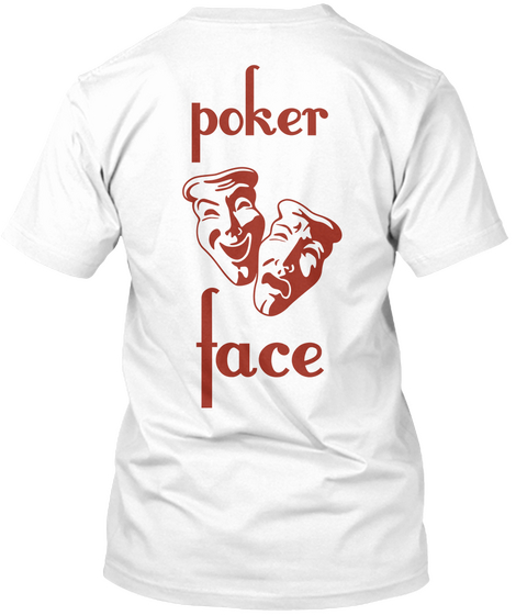 Poker Face White T-Shirt Back