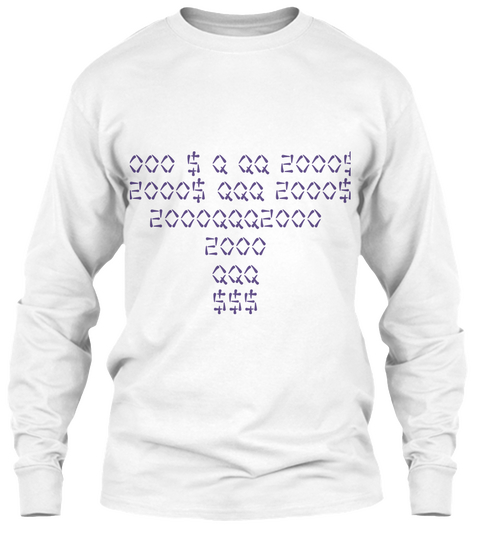 2000 $ Q  Qq           2000$     
2000$               Qqq       2000$
            2000 Qqq2000
                     ... White T-Shirt Front