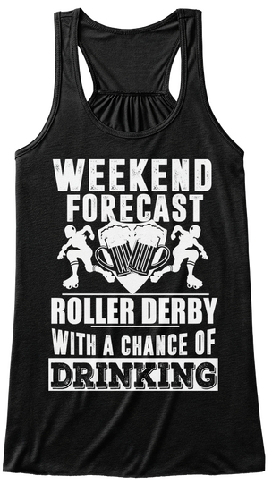 Weekend Forcast Roller Derby With A Change Of Drinking Black T-Shirt Front
