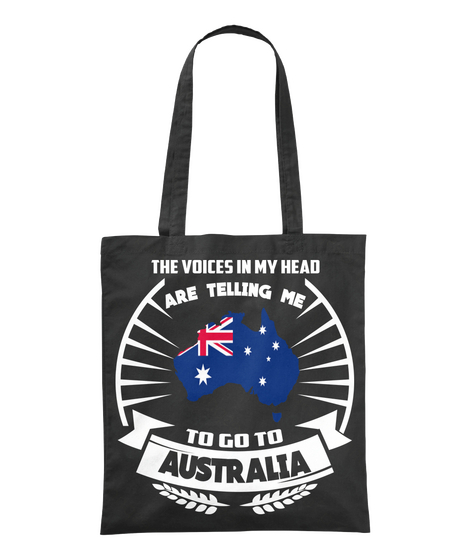 The Voices In My Head Are Telling Me To Go To Australia Black Camiseta Front