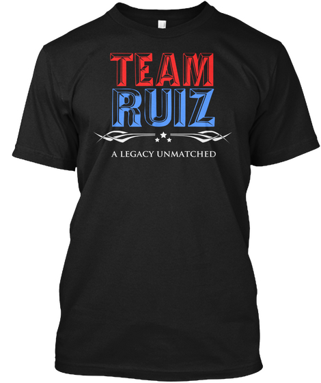 Team Ruiz A Legacy Unmatched Black Maglietta Front