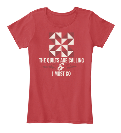 The Quilts Are Calling & I Must Go Classic Red Maglietta Front