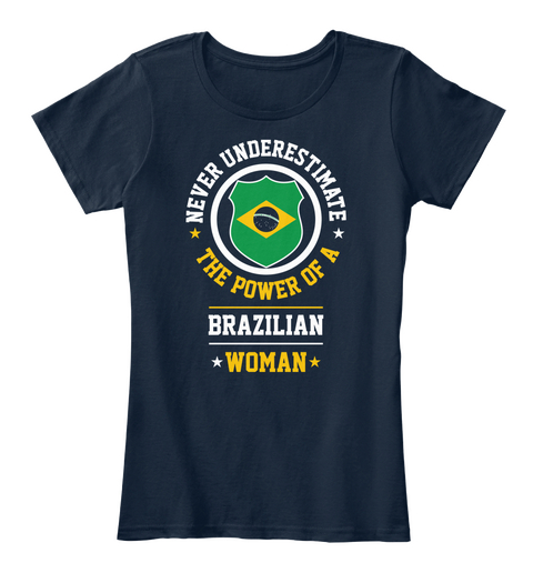Never Underestimate The Power Of A Brazilian Woman New Navy áo T-Shirt Front