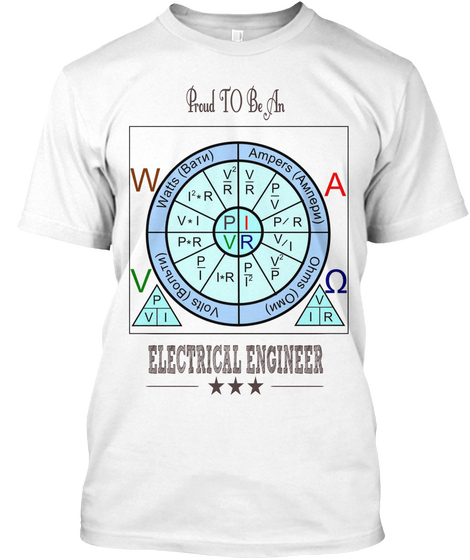 Proud To Be  An Electrical Engineer White T-Shirt Front