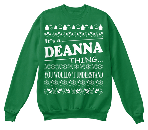 It's A Deanna Thing You Wouldn't Understand Kelly Green  T-Shirt Front