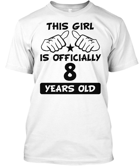 This Girl Is Officially 8 Years Old Funny 8th Birthday White Camiseta Front