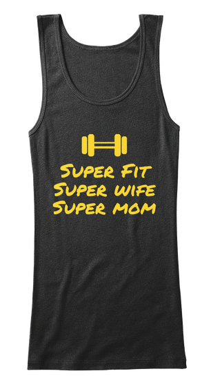 Super Fit Super Wife Super Mom Black T-Shirt Front