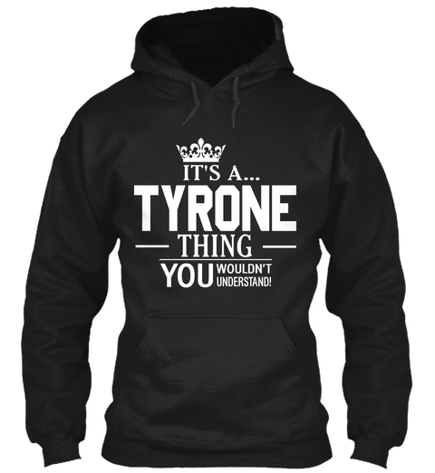 It's A Tyrone Thing You Wouldn't Understand Black Camiseta Front
