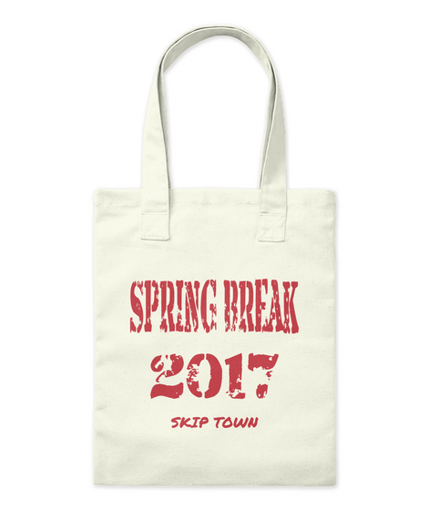 Spring Break 2017 Skip Town Natural Camiseta Front