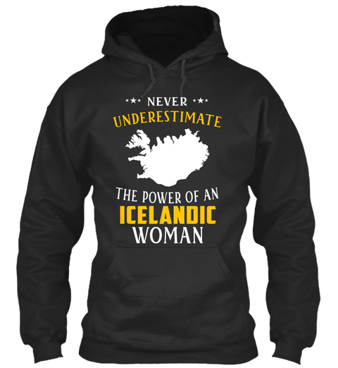 Never Underestimate The Power Of An Icelandic Woman Jet Black T-Shirt Front
