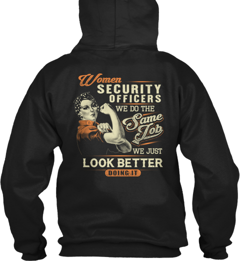 Women Security Officer We Do The Same Job We Just Look Better Doing It Black T-Shirt Back