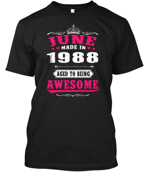 June Made In 1988 Aged To Being Awesome Black T-Shirt Front