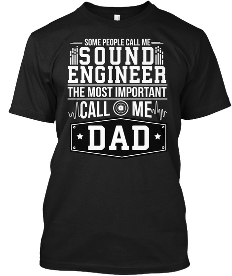 Sound Engineer Dad Black T-Shirt Front
