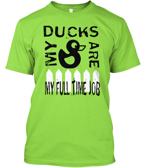 Ducks My
 Are My Full Time Job Lime Camiseta Front