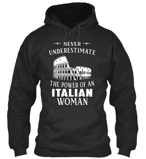 Never Underestimate The Power Of An Italian Woman Jet Black T-Shirt Front