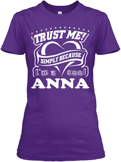 Trust Me Simply Because I M A Cool Anna Purple Camiseta Front