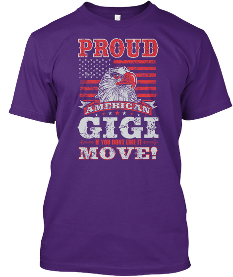 Proud American Gigi If You Dont Like It Move Purple Camiseta Front