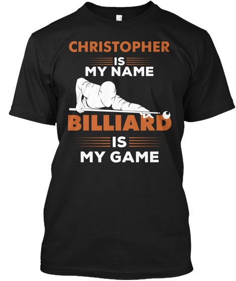 Billiard Is My Game   Christopher Name T Black Camiseta Front