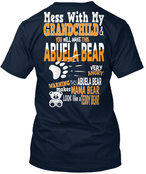 Mess With My Grandchild & You Will Make This Abuela Bear Very Angry Warning This Abuela Bear Makes Mama Bear Look... New Navy Maglietta Back