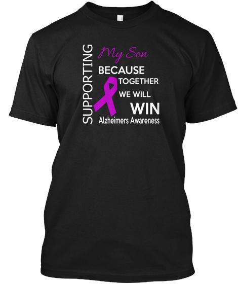 Support Alzheimer's Awareness Son Shirt  Black T-Shirt Front