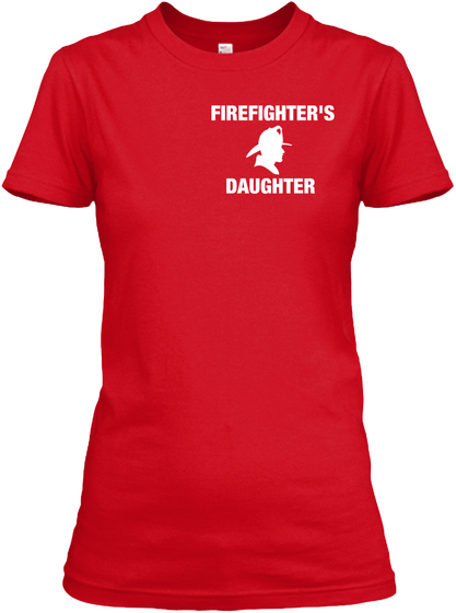 Firefighters Daughter Red T-Shirt Front