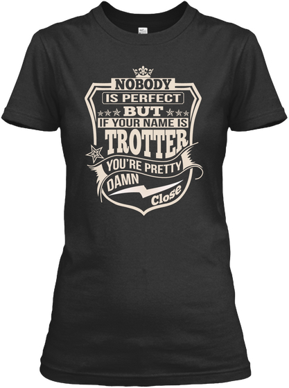 Nobody Perfect Trotter Thing Shirts Black T-Shirt Front