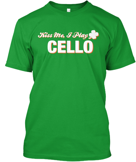 Kiss Me,I Play Cello Kelly Green Camiseta Front