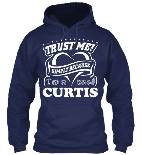 Trust Me Simply Because I'm A Cool Curtis Navy Camiseta Front