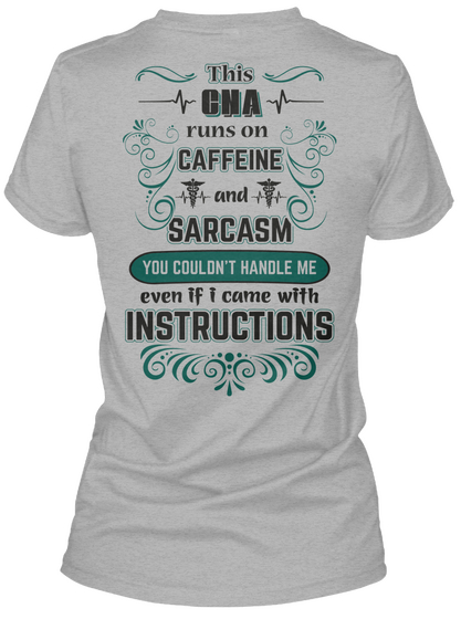 This Cna Runs Caffeine And Sarcasm You Couldn't Handle Me Even If I Came With Instructions Sport Grey T-Shirt Back