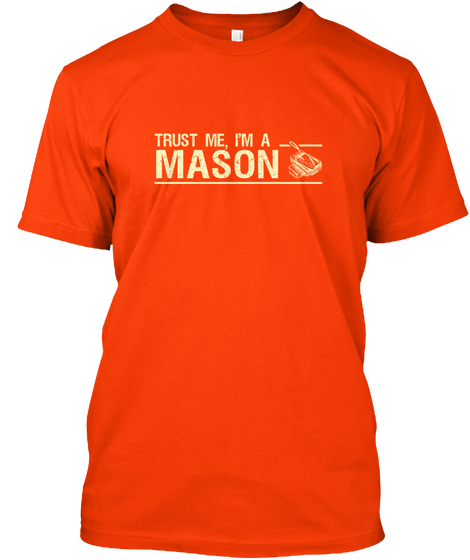 Trust Me, I'm A Mason Orange T-Shirt Front