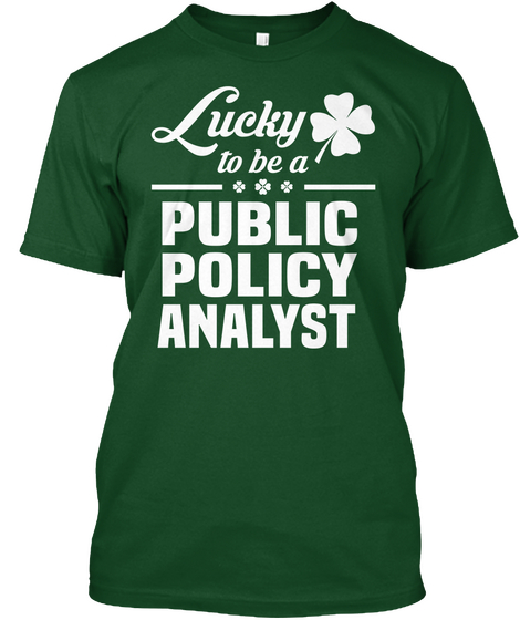 Public Policy Analyst Deep Forest T-Shirt Front